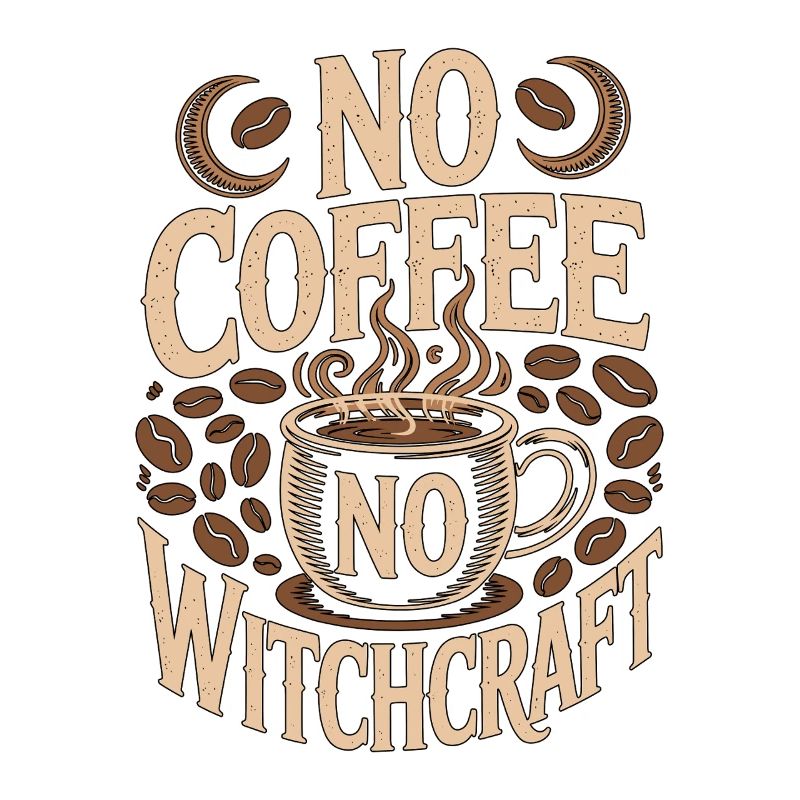 Witchcraft No Coffee No Tarot Reading Coffee Lover