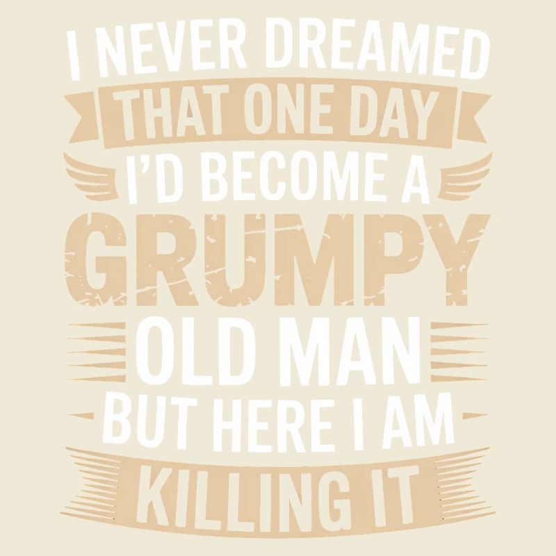 Grumpy Old Man Killing It