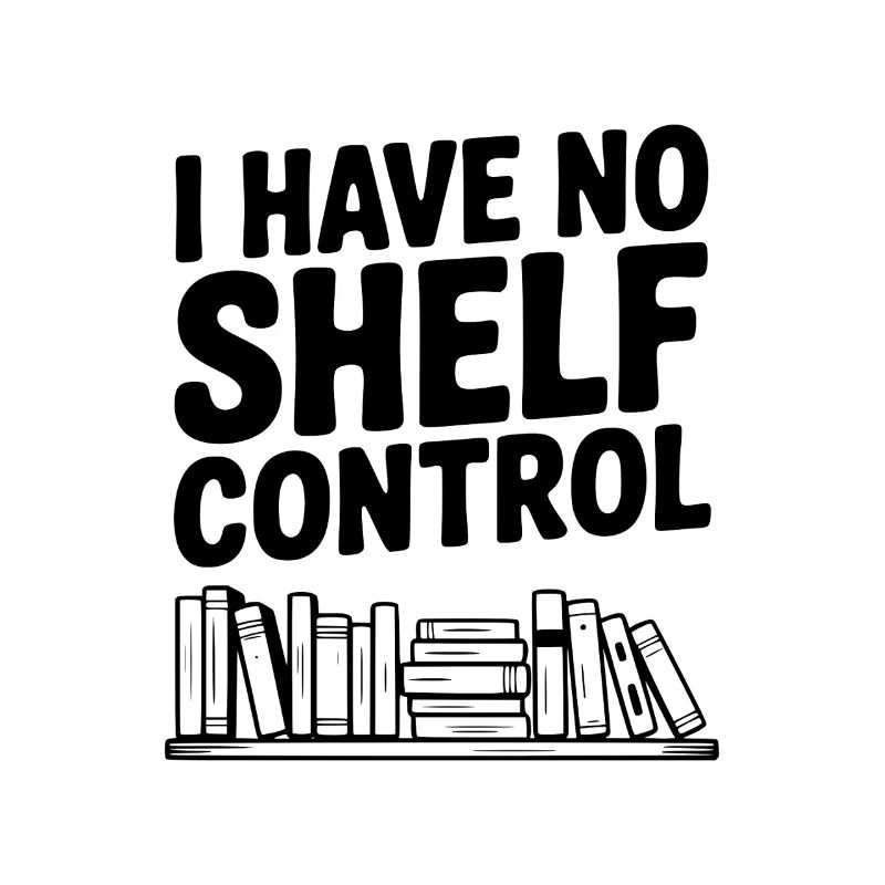I Have No Shelf Control