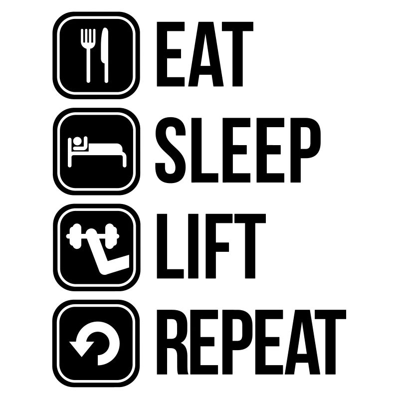 eat sleep lift repeat