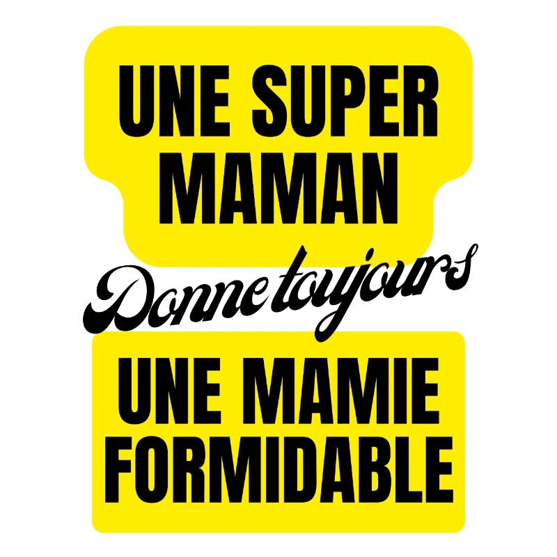 super maman, mamie formidable