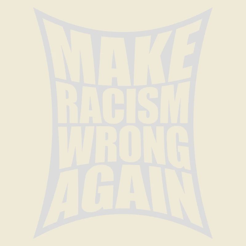 make racism wrong again