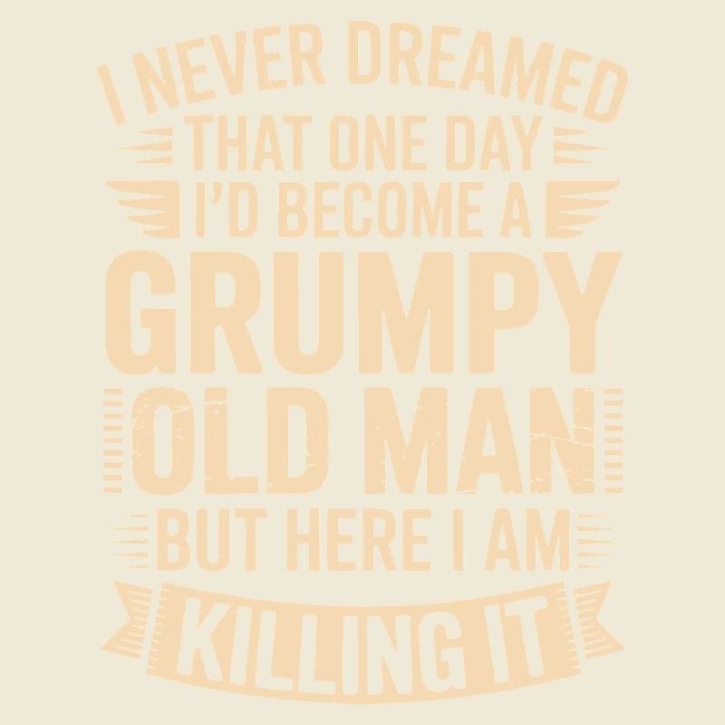 Grumpy Old Man Killing It