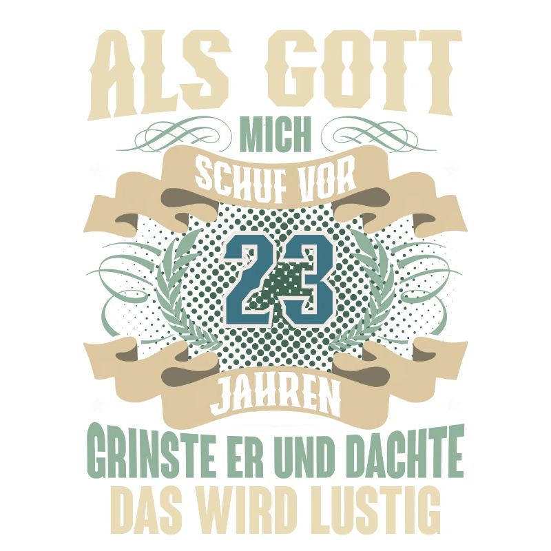 23. Geburtstag Als Gott Mich Schuf Vor