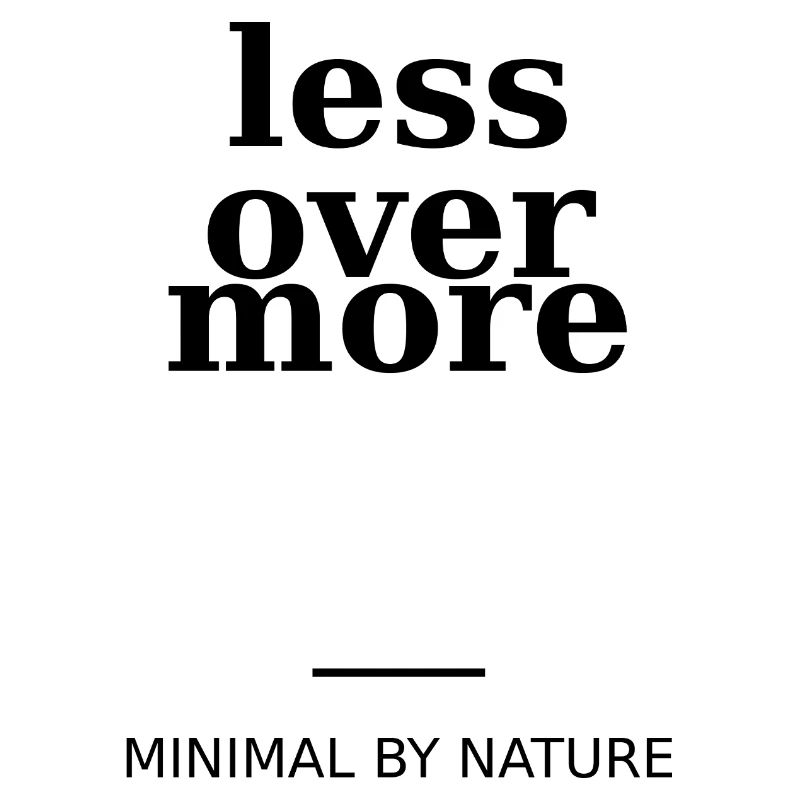 Less Over More