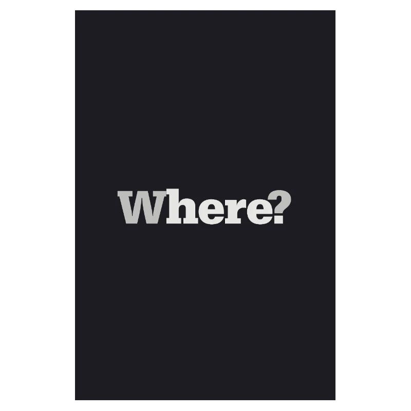 Where? – Timeless Design Poster