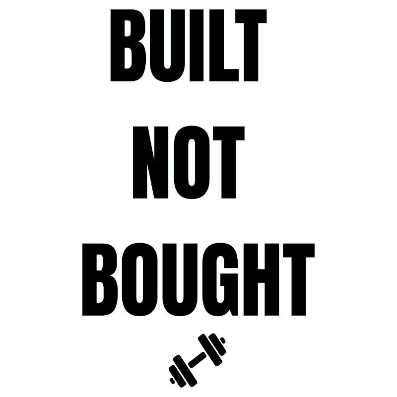 Built Not Bought