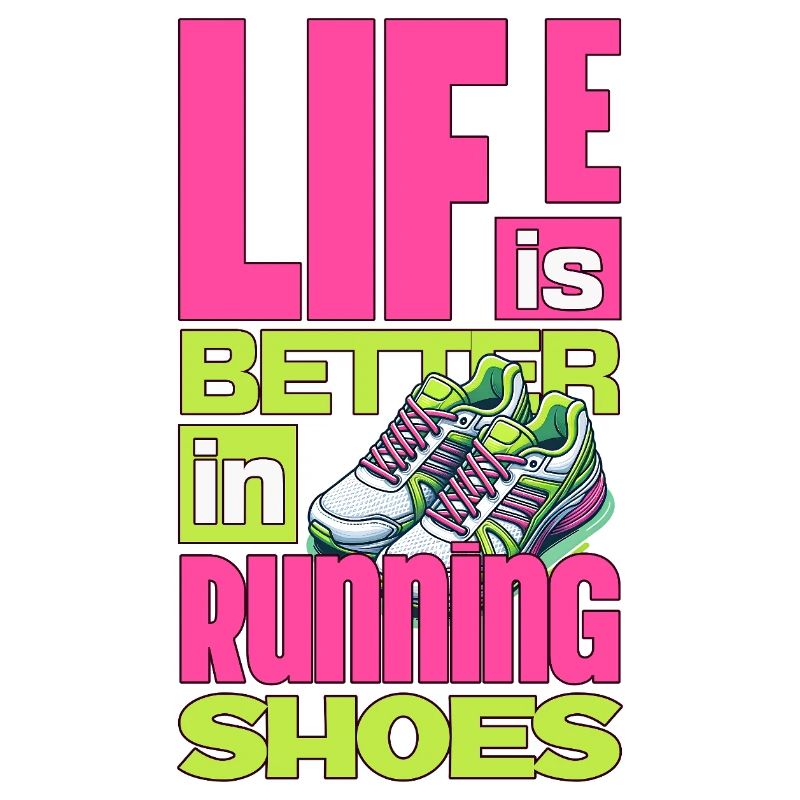 La vie est meilleure dans des chaussures de course