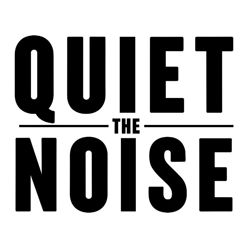 Quiet The Noise Quiet Mindfulness Statement