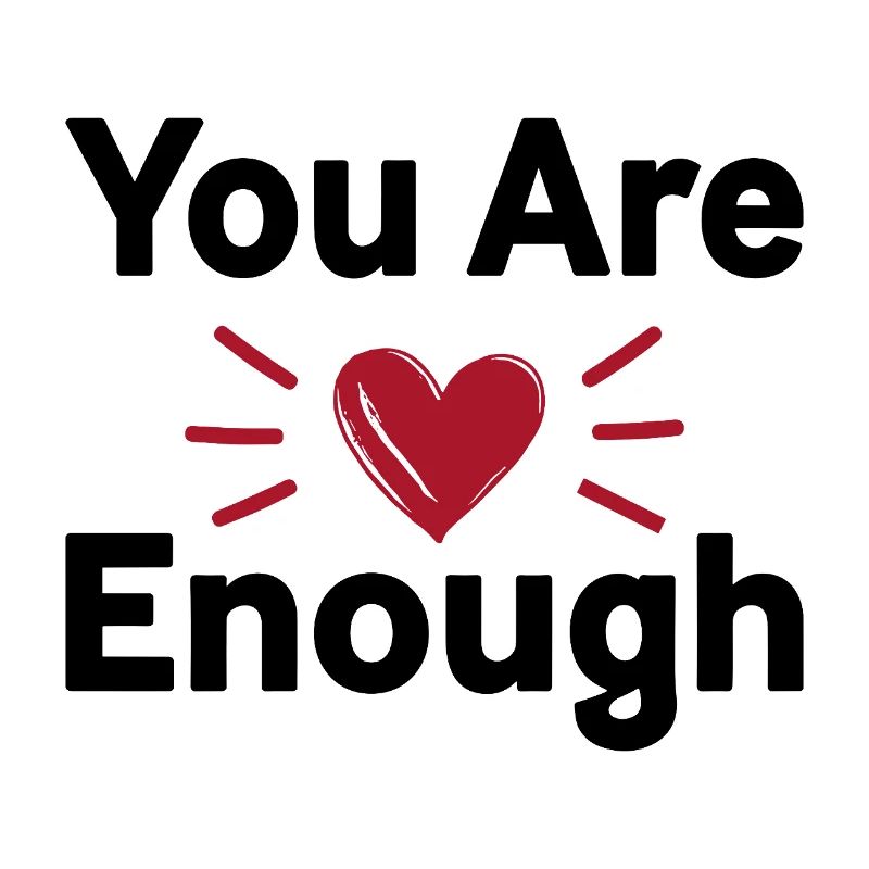You Are Enough Self Love Statement