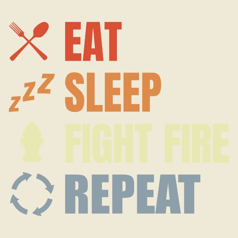 Manger, dormir, combattre le feu, répéter