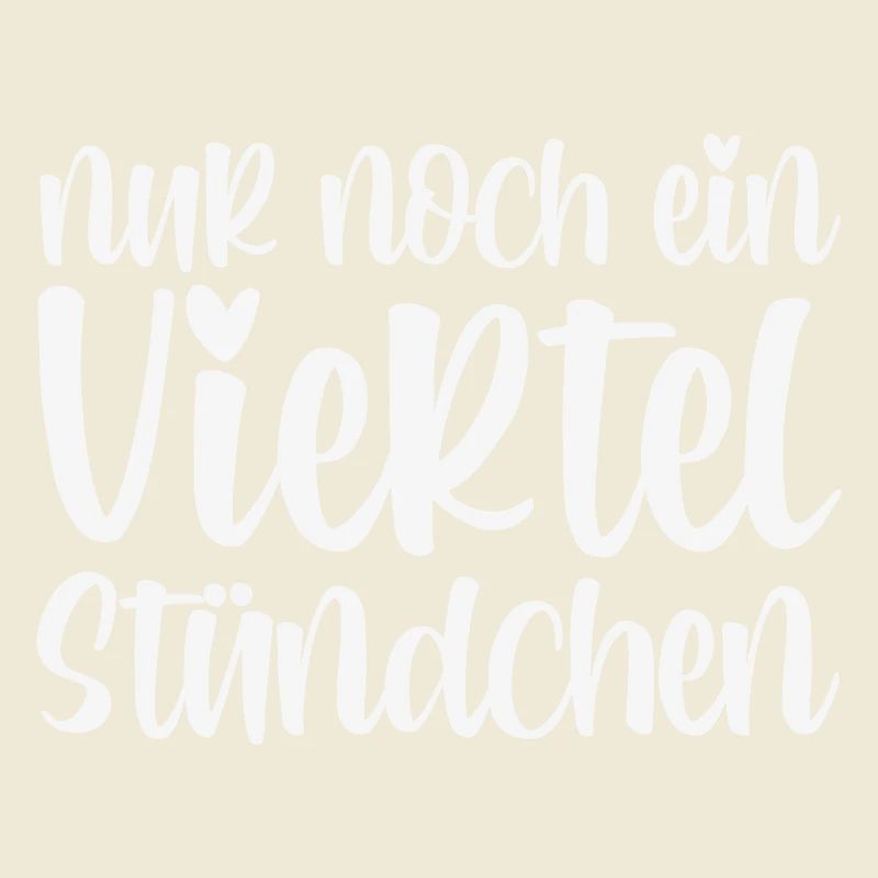 Nur Noch Ein Viertel Stündchen