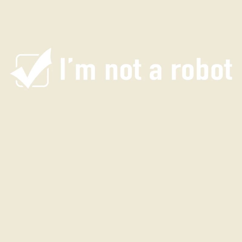 I Am Not A Robot