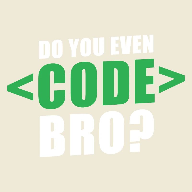 Do You Even Code Bro Graphic