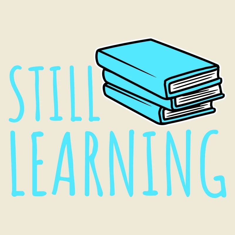 Still Learning Wachstum Schüler Motivation Spruch 