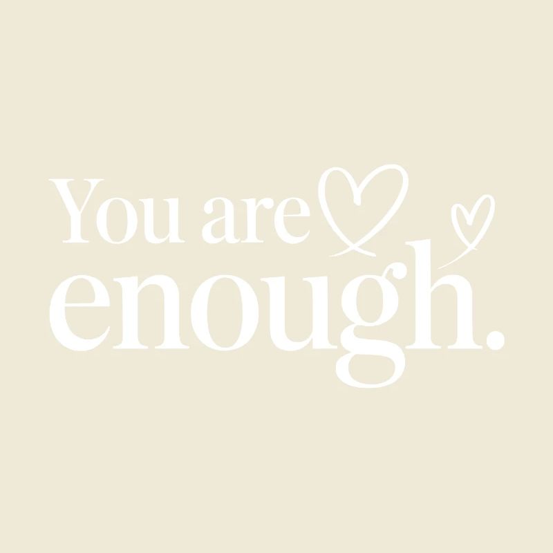 You Are Enough Heart Mindfulness Statement