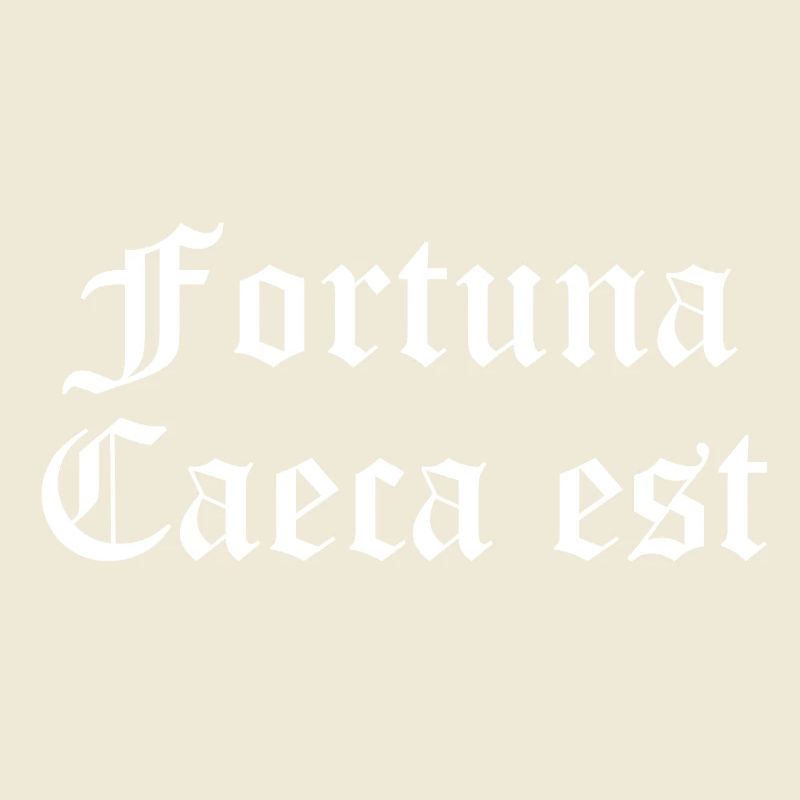 Fortuna Caeca Est in Gothic Script