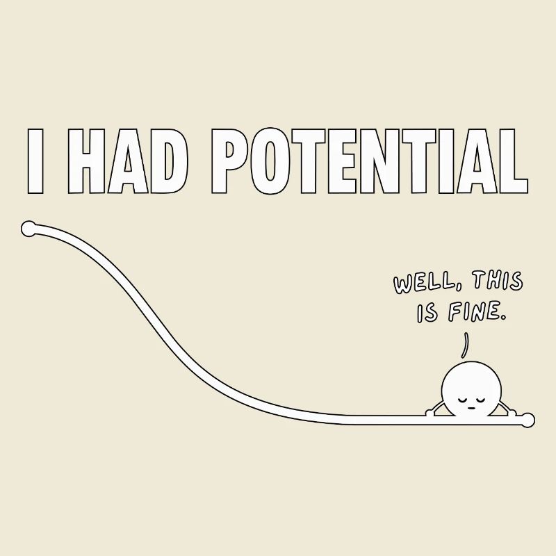 I Had Potential Curves Humor
