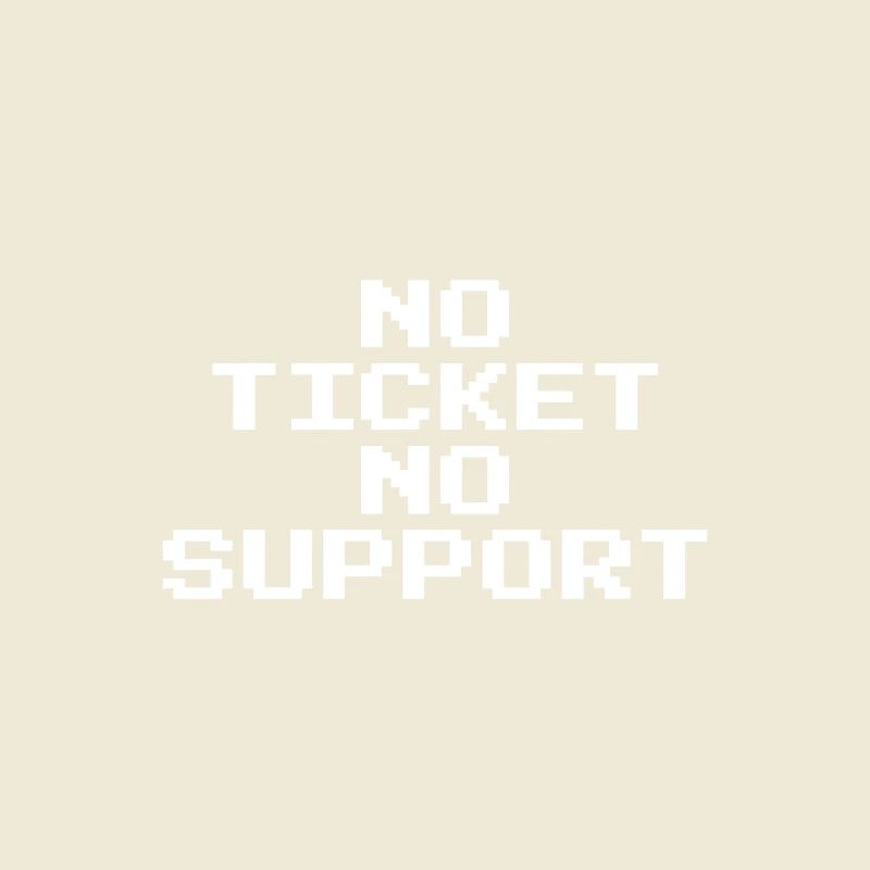 Pas de ticket, pas de support, Pixel 8 Bit