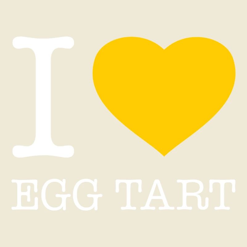 I LOVE EGG TART