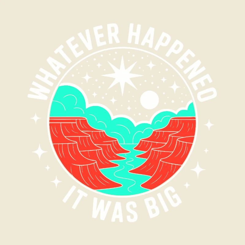 Whatever Happened It Was Big – Cosmic Scene