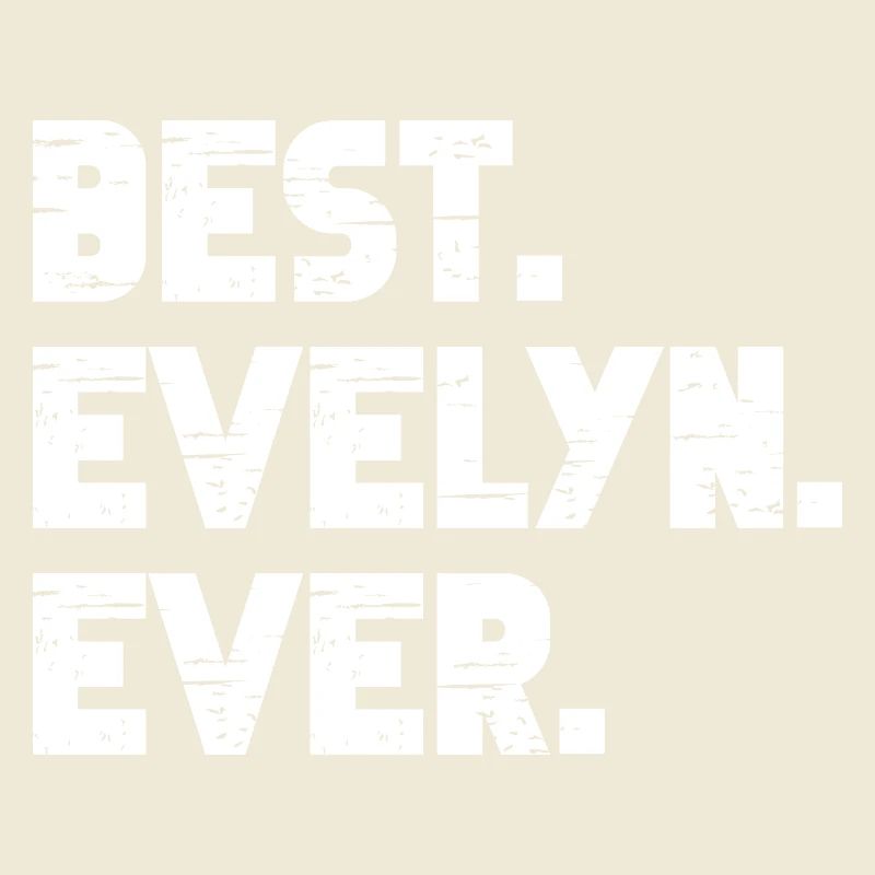Best Evelyn Ever Geschenk Spruch