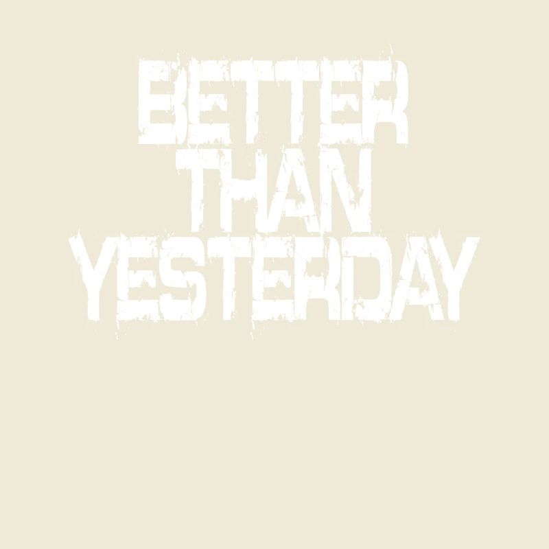 Better Than Yesterday Training Running Focus Success