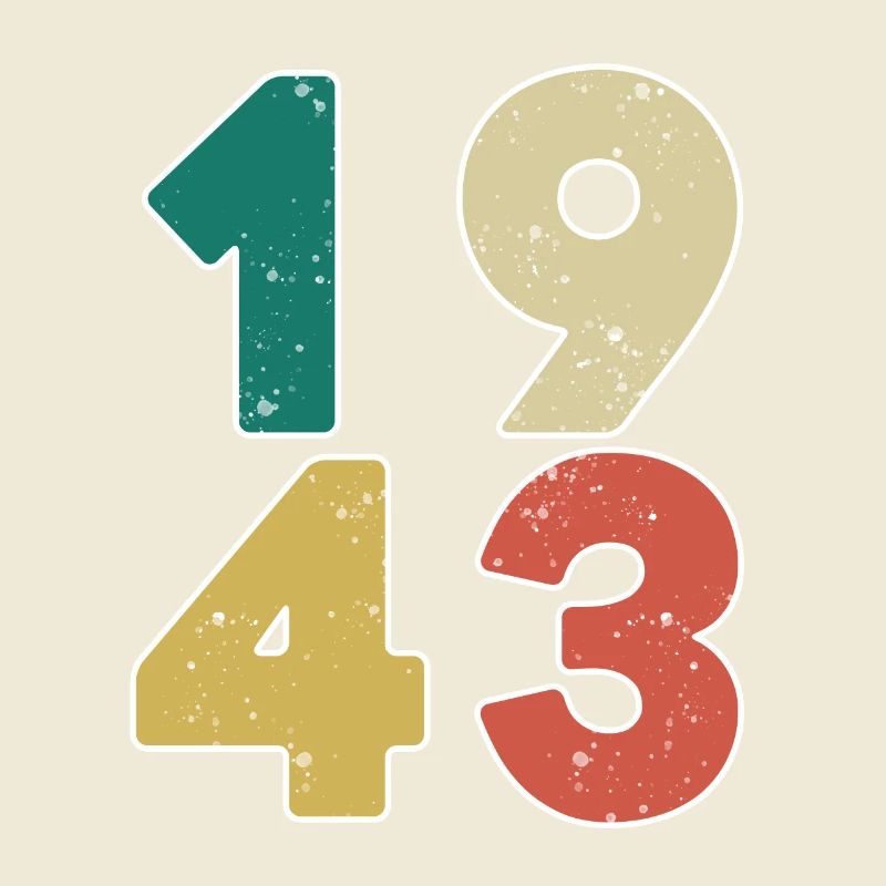 1943 - Born 1943 - Built in 1943