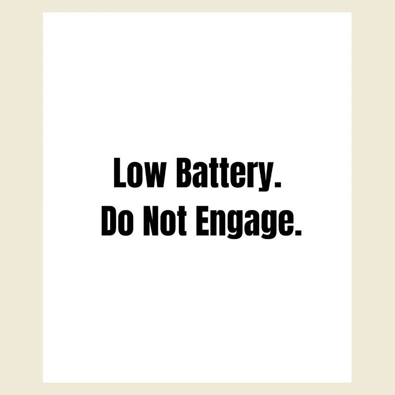 Low Battery – Social Mode Off