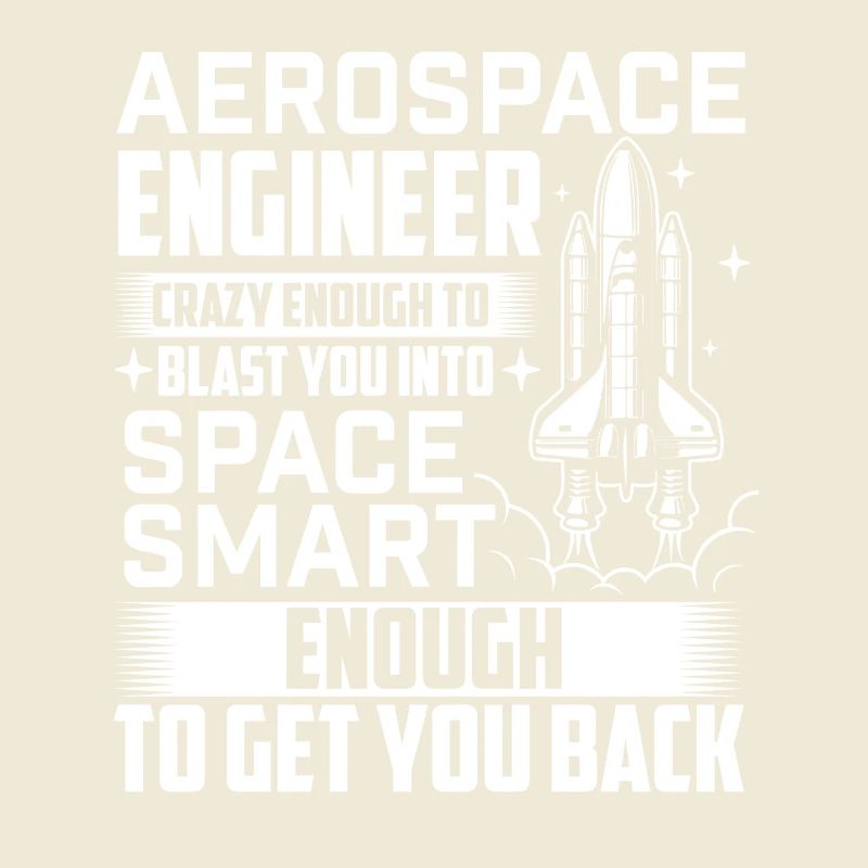 Aerospace Engineer Blast You Into Space Quote