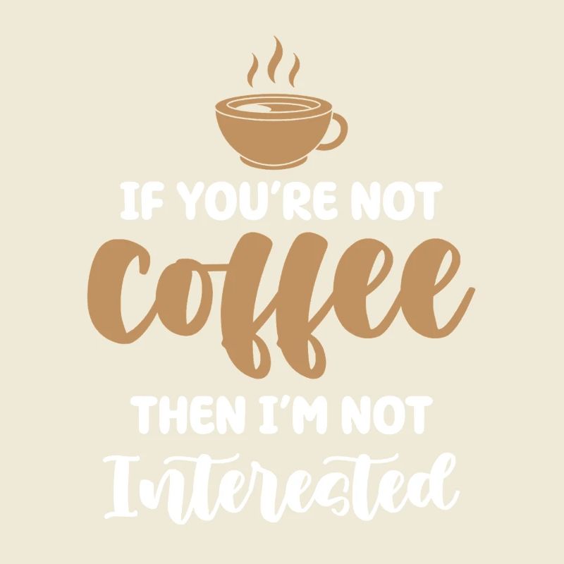 Kaffee oder kein Interesse