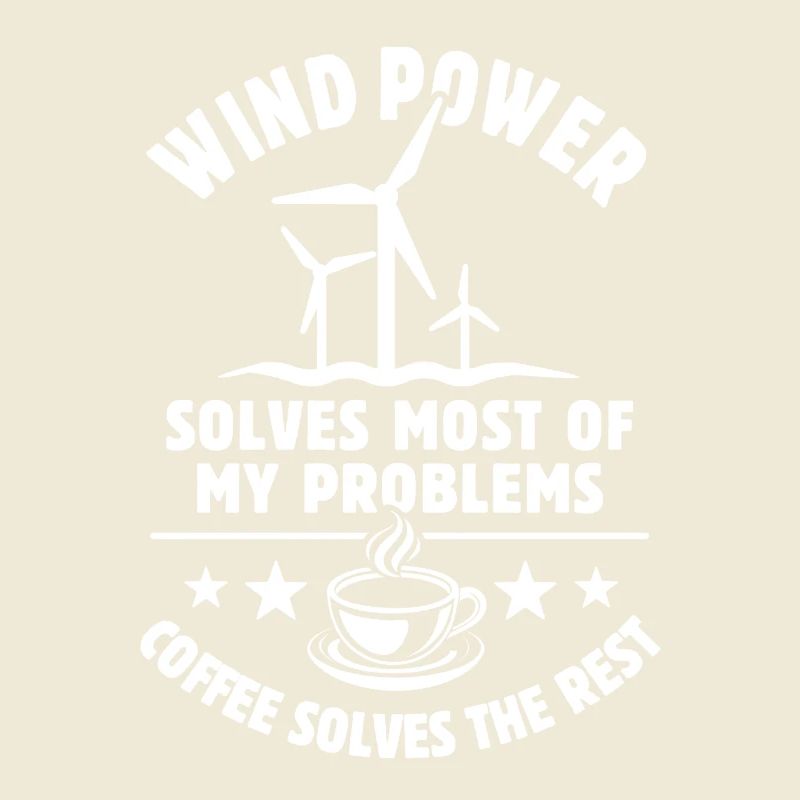 wind power solves most of my Problems - Kaffee