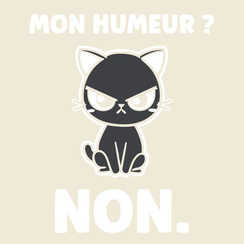 Chat grognon MON HUMEUR