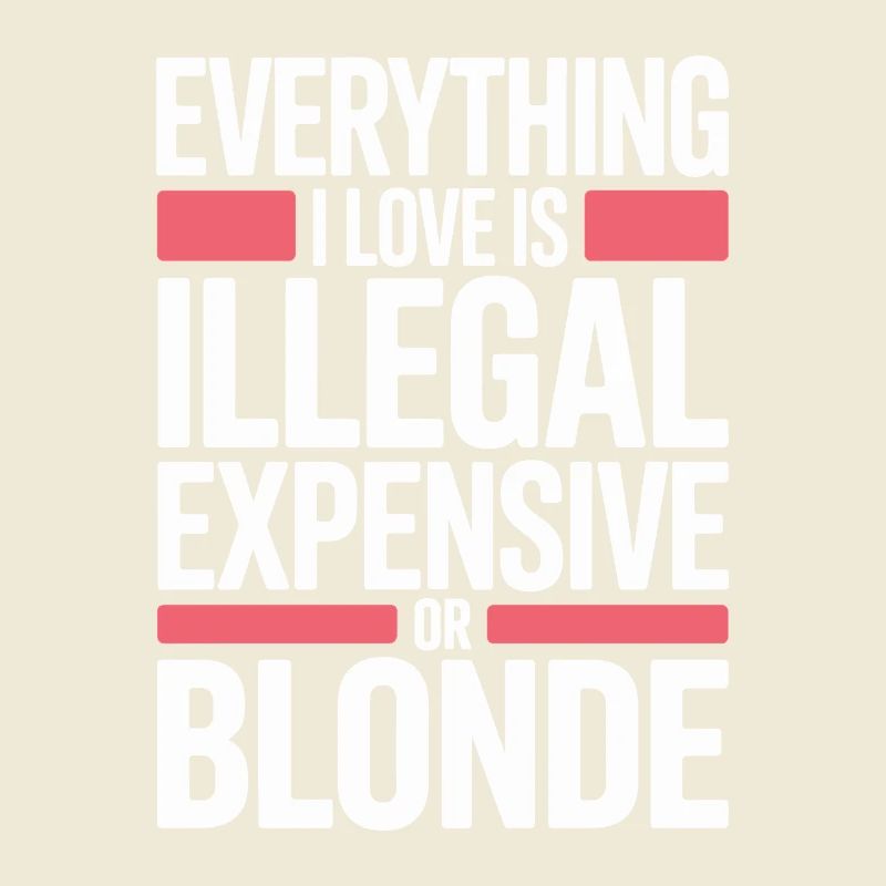 Everything I Love Illegal Expensive Blonde Men