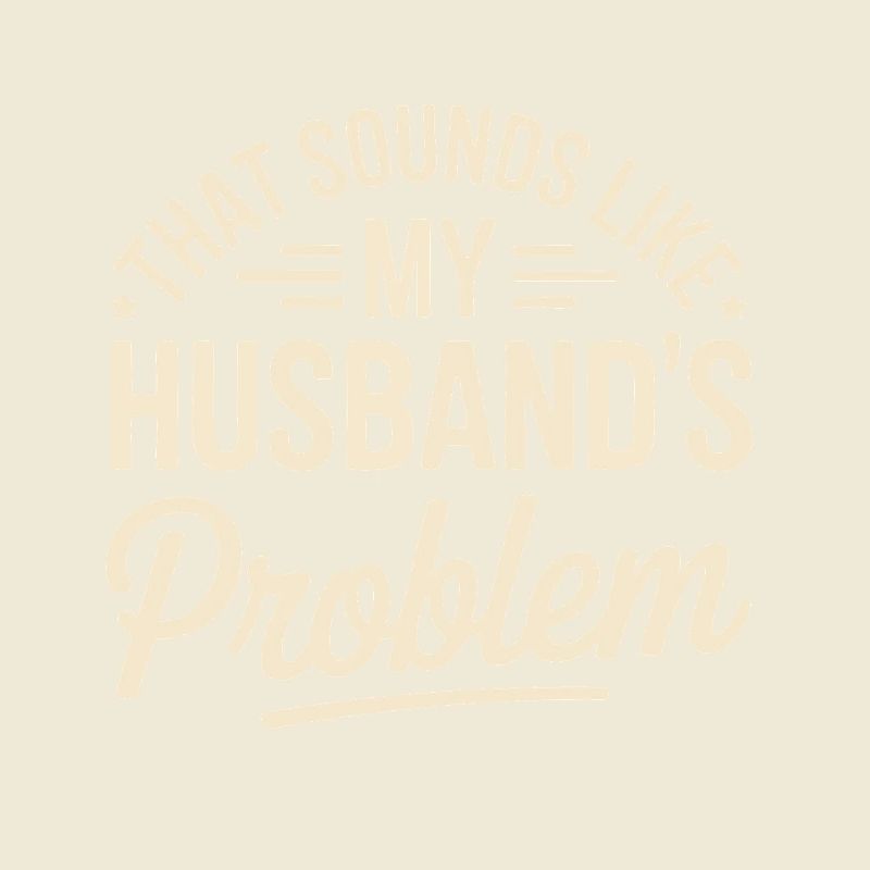 Das ist das Problem meines Mannes