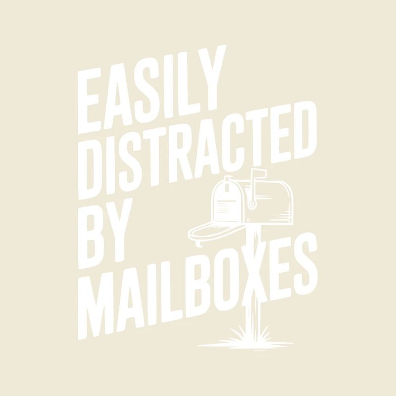 Easily Distracted by Mailboxes