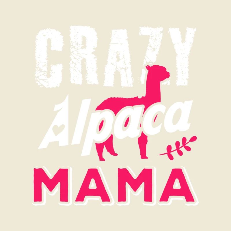 Crazy Alpaca Mama Funny Alpaca Lover Design