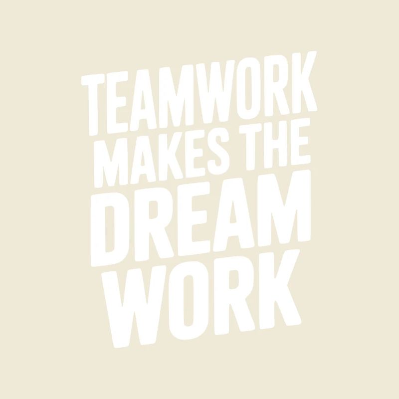 Teamwork Makes the Dream Work
