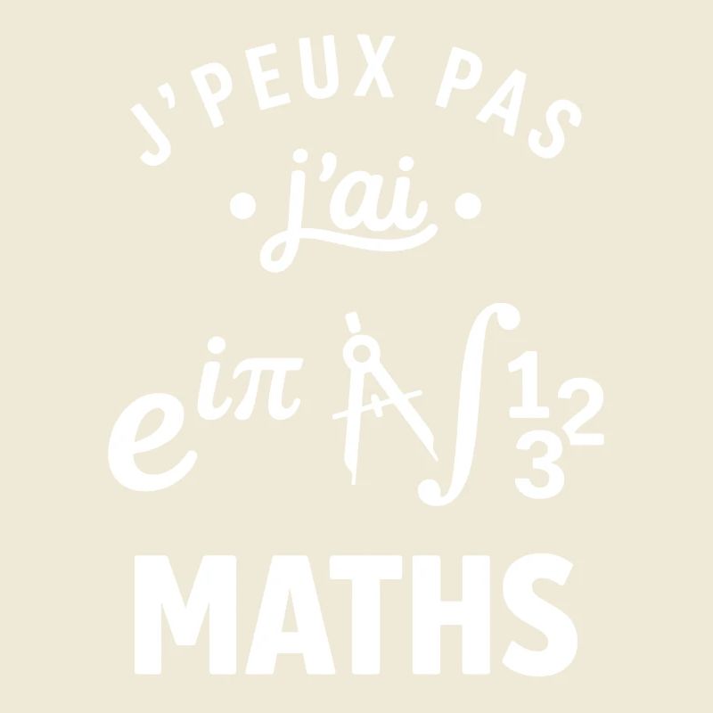 J'peux pas j'ai Maths