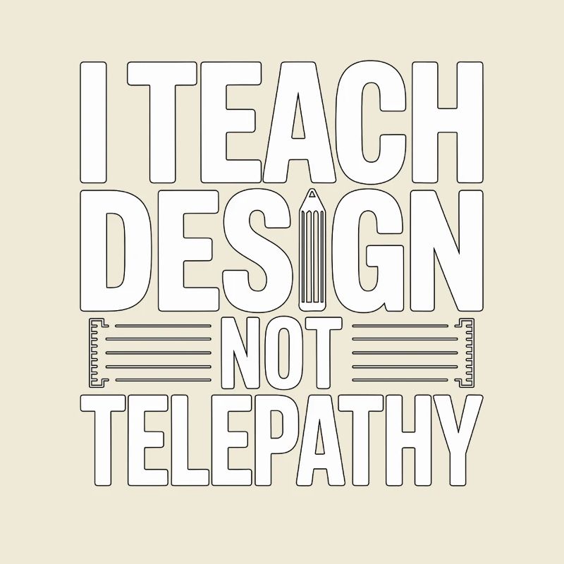Designer Educator I Teach Design Creative Educator