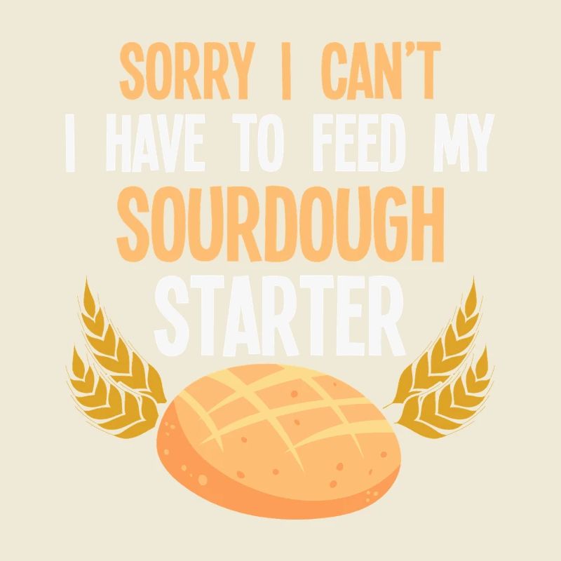 Sourdough Starter Saying