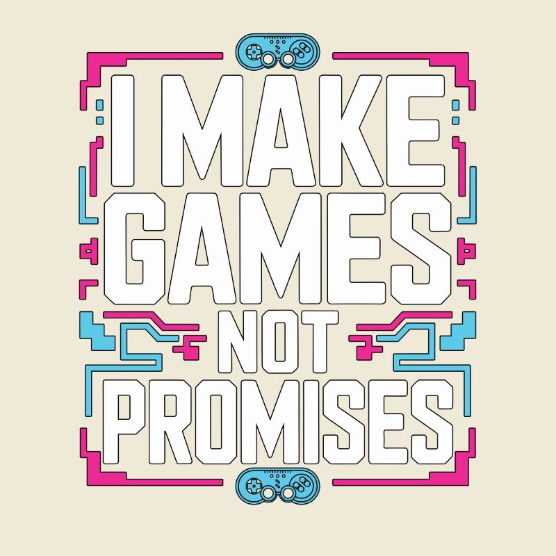 Game Developer I Make Games Video Game Developer