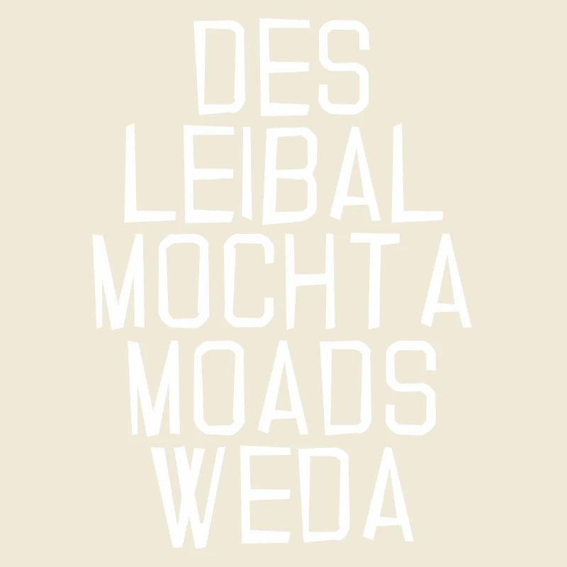 des Leibal mocht a moads Weda-das Shirt ist super