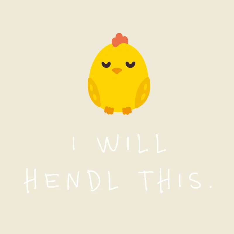 I Will Hendl This Cute Chick Minimalist