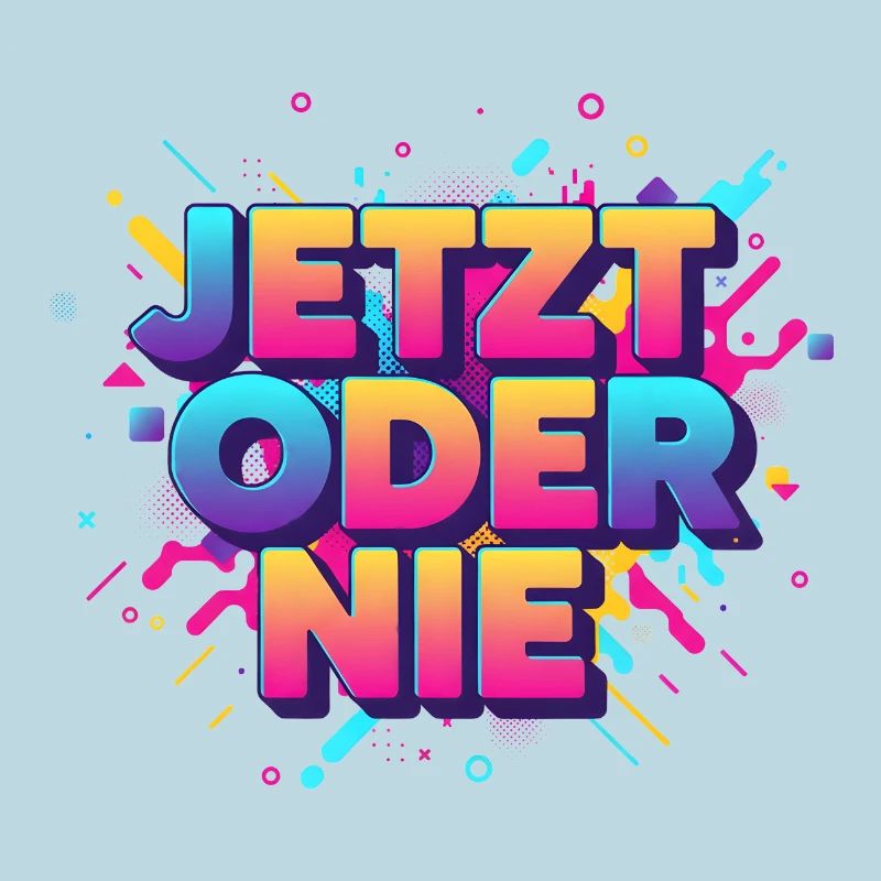 Jetz oder nie