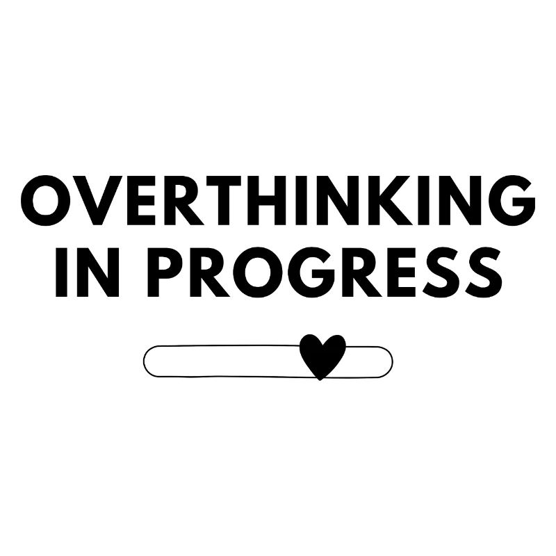 Overthinking in Progress – Statement Shirt