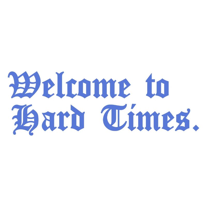 Bienvenue dans Hard Times.
