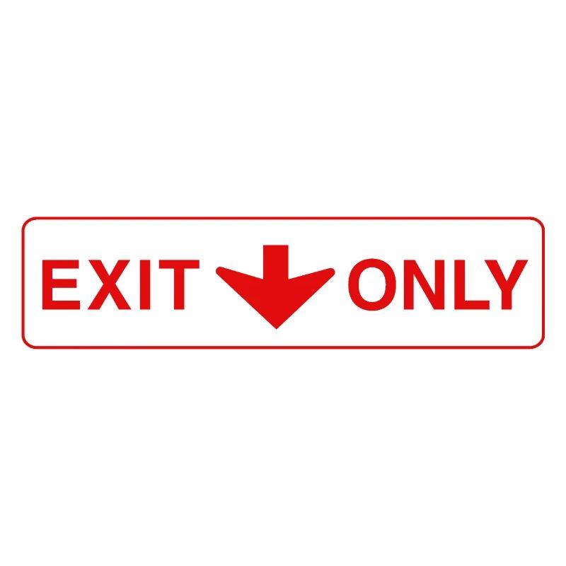 Exit Only - lustiges Geschenk