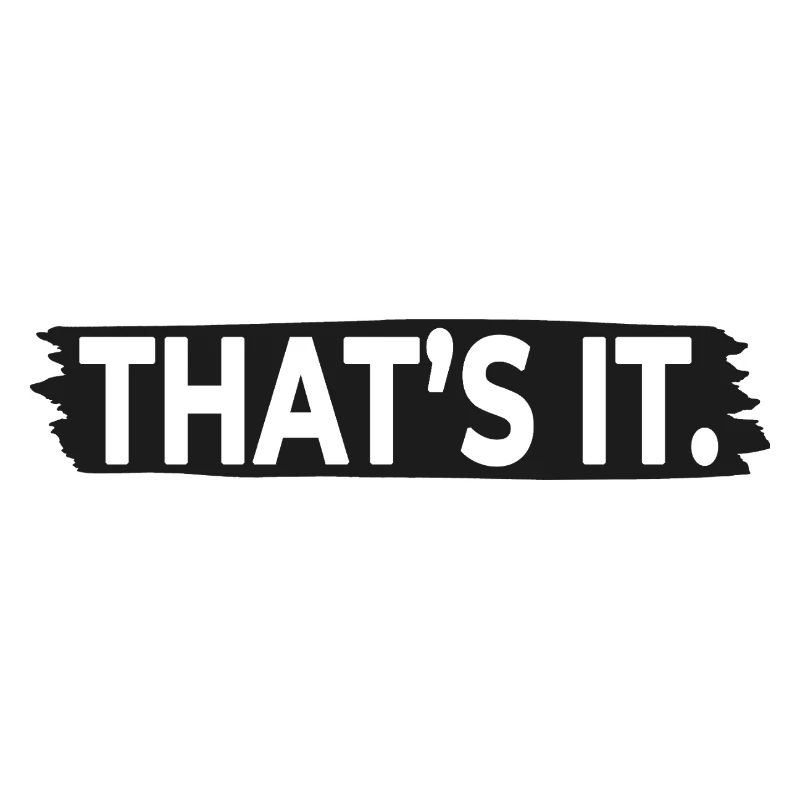 THAT’S IT. – Minimalist Statement Typography
