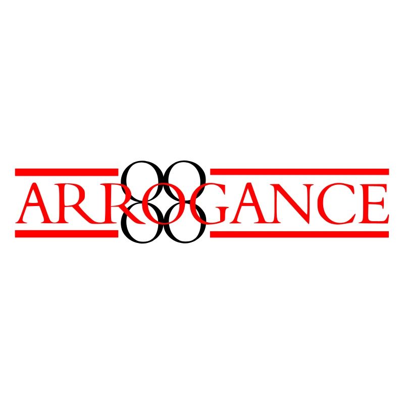Arrogance